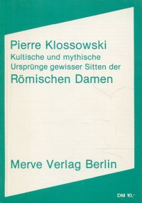 Klossowski, Kultische und mythische Ursprünge gewisser Sitten der römischen Dame (Umschlag)