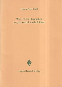 Holl, Wie ich als Deutscher zu Jeremias Gotthelf kam. (Umschlag)