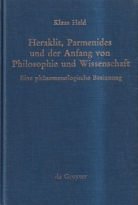 Held, Heraklit, Parmenides und der Anfang von Philosophie und Wissenschaft. (Umschlag)