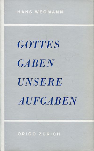Wegmann, Gottes Gaben, unsere Aufgaben. (Einband)