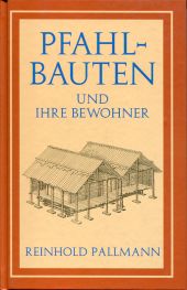 Pallmann, Die  Pfahlbauten und ihre Bewohner (Einband)