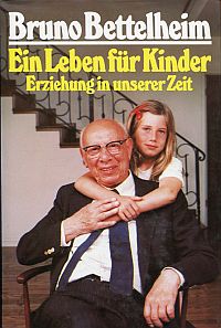Bettelheim, Ein  Leben für Kinder. (Umschlag)