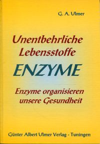 Ulmer, Unentbehrliche Lebensstoffe - Enzyme. (Umschlag)