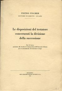 Fischer, Le disposizioni del testatore concernenti la divisione della succession (Umschlag)