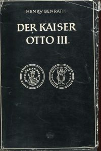Benrath, Der Kaiser Otto III. (Umschlag)