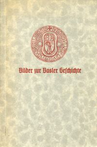 Speiser, Bilder zur Basler Geschichte. (Umschlag)