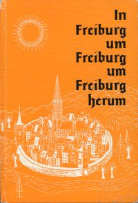 Meckel, In Freiburg, um Freiburg, um Freiburg herum. (Umschlag)