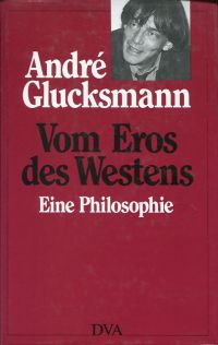 Glucksmann, Vom Eros des Westens. (Umschlag)