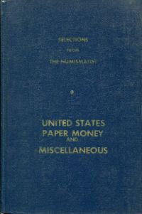 Selections from The Numismatist: United States Paper Money and Miscellaneous. (Umschlag)