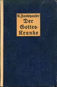 Fankhauser, Der  Gotteskranke. (Umschlag)