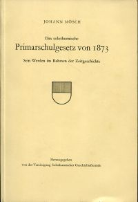 Mösch, Das solothurnische Primarschulgesetz von 1873. (Umschlag)