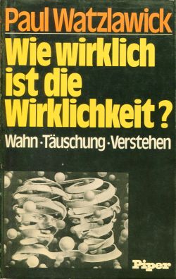Watzlawick, Wie wirklich ist die Wirklichkeit? (Einband)