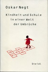 Negt, Kindheit und Schule in einer Welt der Umbrüche. (Umschlag)
