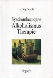 Scholz, Syndrombezogene Alkoholismustherapie. (Einband)