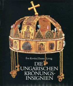 Kovács, Die ungarischen Krönungsinsignien. (Schutzumschlag)