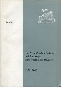 Weisz, Die  Neue Zürcher Zeitung auf dem Wege zum freisinnigen Standort. (Umschlag)