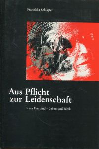 Schläpfer, Aus Pflicht zur Leidenschaft. (Umschlag)
