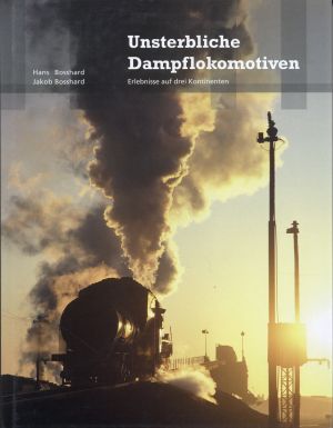 Bosshard, Unsterbliche Dampflokomotiven. (Umschlag)
