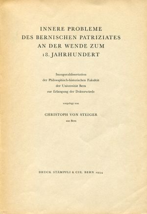 Steiger, Innere Probleme des bernischen Patriziates an der Wende zum 18. Jahrhun (Umschlag)