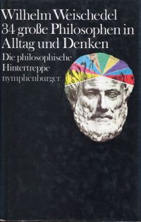 Weischedel, 34 große Philosophen in Alltag und Denken. (Umschlag)