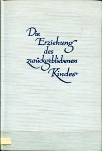Kirk, Die Erziehung des zurückgebliebenen Kindes. (Umschlag)