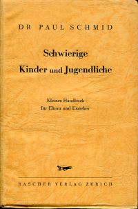 Schmid, Schwierige Kinder und Jugendliche. (Umschlag)