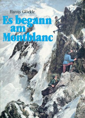 Glöckle, Es begann am Montblanc. (Einband)