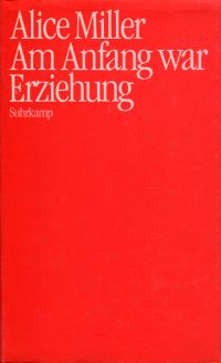 Miller, Am Anfang war Erziehung. (Umschlag)