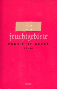 Roche, Feuchtgebiete. (Umschlag)