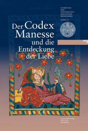 Der Codex Manesse und die Entdeckung der Liebe. (Umschlag)