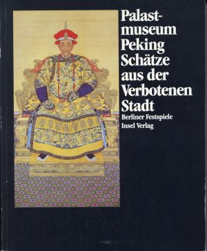 Ledderose, Palastmuseum Peking, Schätze aus der Verbotenen Stadt. (Umschlag)