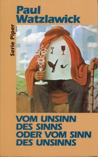 Watzlawick, Vom Unsinn des Sinns oder vom Sinn des Unsinns. (Umschlag)