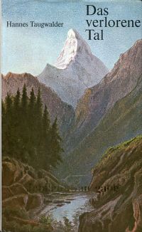 Taugwalder, Das  verlorene Tal. (Umschlag)