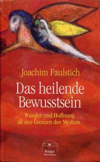 Faulstich, Das  heilende Bewusstsein. (Umschlag)
