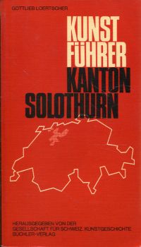 Loertscher, Kunstführer Kanton Solothurn. (Umschlag)