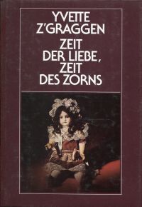 Z'Graggen, Zeit der Liebe, Zeit des Zorns. (Umschlag)