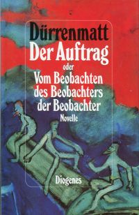 Dürrenmatt, Der Auftrag oder vom Beobachten des Beobachters der Beobachter. (Umschlag)