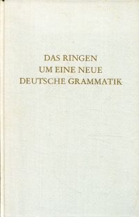 Moser, Das Ringen um eine neue deutsche Grammatik. (Umschlag)