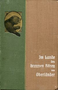 Oberländer: Im Lande des braunen Bären. (Umschlag)