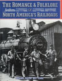 Yenne, The Romance & Folklore of North America's Railroads. (Umschlag)