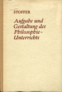 Stoffer, Aufgabe und Gestaltung des Philosophie-Unterrichts. (Umschlag)