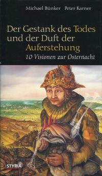 Bünker, Der Gestank des Todes und der Duft der Auferstehung. (Umschlag)