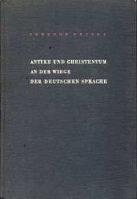 Frings, Antike und Christentum an der Wiege der deutschen Sprache. (Umschlag)