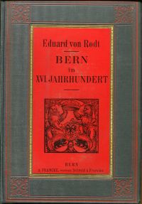 Rodt, Bern im XVI. Jahrhundert. (Umschlag)
