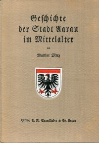 Merz, Geschichte der Stadt Aarau im Mittelalter. (Umschlag)