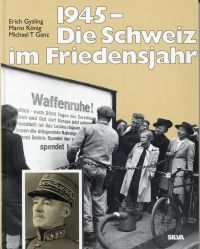 Gysling, 1945 - die Schweiz im Friedensjahr. (Umschlag)