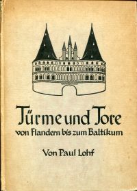 Lohf, Türme und Tore von Flandern bis zum Baltikum. (Umschlag)