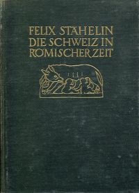 Staehelin, Die  Schweiz in römischer Zeit. (Umschlag)