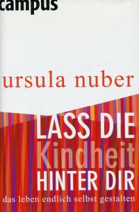 Nuber, Lass die Kindheit hinter dir. (Umschlag)