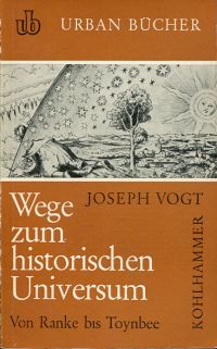 Vogt, Wege zum historischen Universum. (Umschlag)